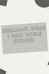 Brilliant ideas I had while stoned