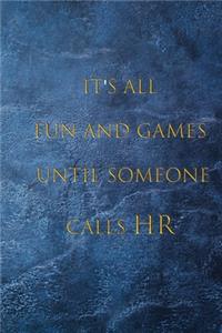 It's All Fun and Games Until Someone Calls HR