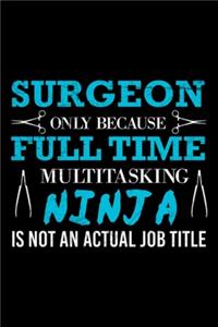 Surgeon Only Because Full Time