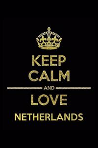 KEEP CALM AND LOVE NETHERLANDS Notebook