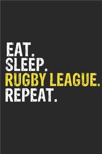 Eat Sleep Rugby league Repeat Funny Cool Gift for Rugby league Lovers Notebook A beautiful