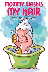 Mommy Washes My Hair Coloring Book