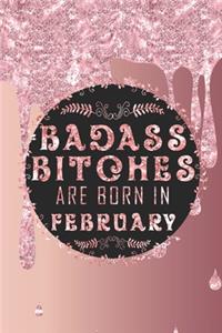 Badass Bitches Are Born In February