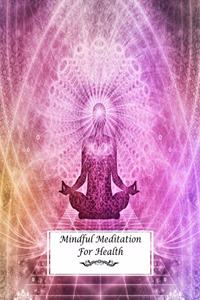 Mindful Meditation For Health