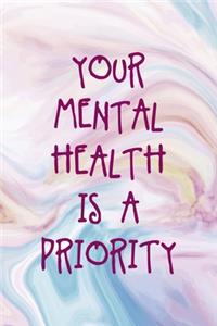 Your Mental Health Is A Priority