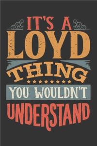 Its A Loyd Thing You Wouldnt Understand