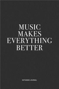 Music Makes Everything Better
