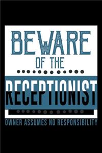 Beware of the receptionist owner assume no responsibility