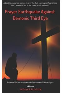 Prayer Earthquake Against Demonic Third Eye