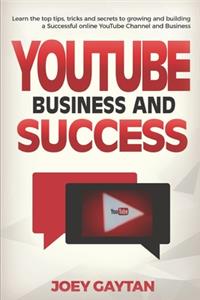 YouTube, Business and Success