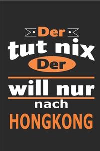Der tut nix Der will nur nach Hongkong