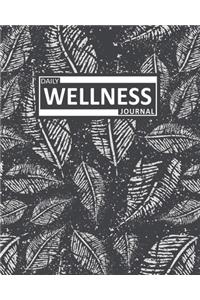 Daily Wellness Journal: A Thoughtful Notebook Journal for Healthy Living - Gratitude, Mood Tracking, Positive Thinking, Eating Habits, Exercise Log, Water Intake & More to 