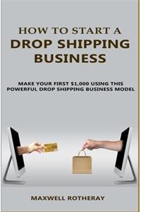 How to Start A Drop Shipping Business