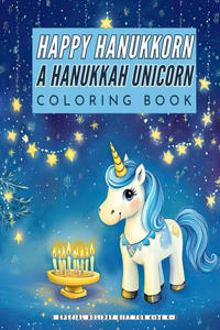 Happy Hanukkorn A Hanukkah Unicorn Coloring Book