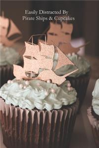 Easily Distracted By Pirates & Cupcakes