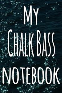 My Chalk Bass Notebook