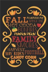 Fall Pumpkin Pie Apple Pie Hot Cocoa Bonfires Pumpkin Pickin Family Smores Harvest Hay Rides Football Candy Corn
