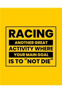 Racing Another Great Activity Where Your Main Goal Is to 
