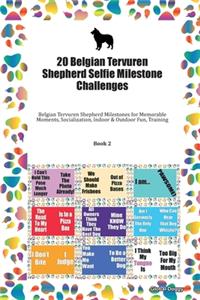 20 Belgian Tervuren Shepherd Selfie Milestone Challenges