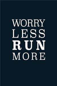 Worry Less Run More