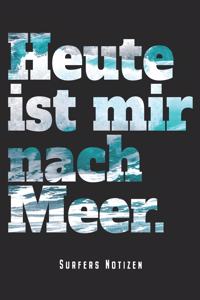 Heute Ist Mir Nach Meer - Surfers Notizen