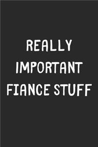 Really Important Fiance Stuff