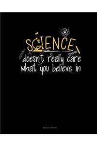 Science Doesn't Care What You Believe In