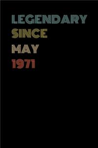 Legendary Since May 1971 - Birthday Gift For 48 Year Old Men and Women Born in May 1971