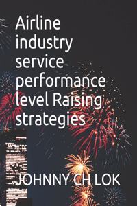 Airline industry service performance level Raising strategies