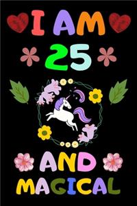I Am 25 and Magical