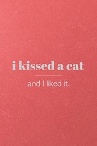 I Kissed a Cat and I Liked It A5 Lined Notebook