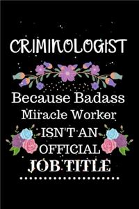 Criminologist Because Badass Miracle Worker Isn't an Official Job Title