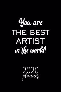 You Are The Best Artist In The World! 2020 Planner