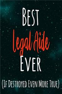 Best Legal Aide Ever (If Destroyed Even More True)