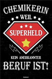 Chemikerin weil Superheld kein anerkannter Beruf ist! Notizbuch