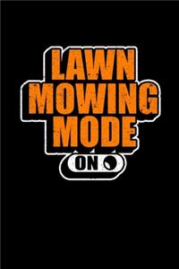 Lawn Mowing Mode On
