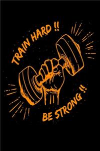Train Hard Be Strong