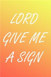 Lord Give Me a Sign