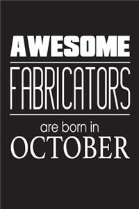 Awesome Fabricators Are Born In October