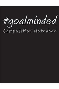 #goalminded: Composition Notebook