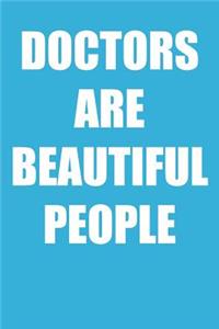 Doctors Are Beautiful People