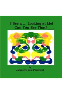 I See a ... Looking at Me! Can You See That?