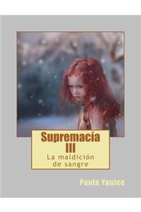 SupremacÃ­a III: La MaldiciÃ³n de Sangre
