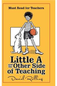Little a and the Other Side of Teaching