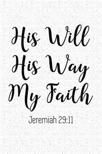 His Will His Way My Faith: A 6x9 Inch Matte Softcover Notebook Journal with 120 Blank Lined Pages and an Uplifting Bible Verse Cover Slogan