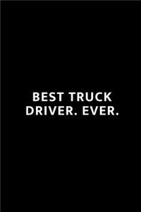 Best Truck Driver. Ever.