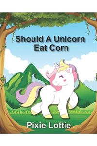 Should A Unicorn Eat Corn
