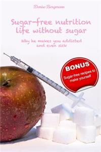 Sugar Free Nutrition Life Without Sugar