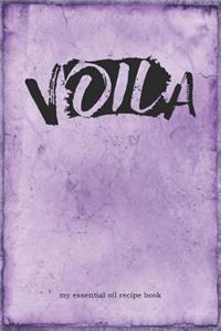 Voila My Essential Oil Recipe Book