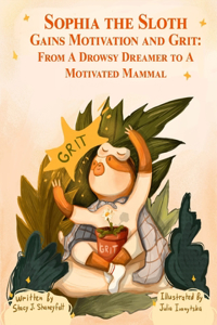 Sophia the Sloth Gains Motivation and Grit